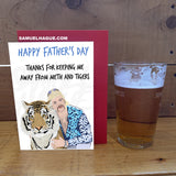 Joe Exotic/Tigers and Meth - Father's Day Card