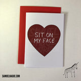 Sit On My Face - Valentine's Day Card
