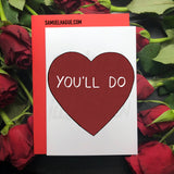 You'll Do - Valentine's Day Card